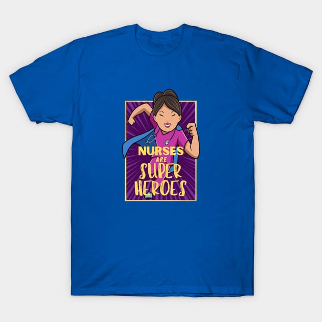 Nurses are superheroes T-Shirt by Clutterbooke